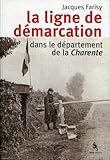 ligne de démarcation carte  La Ligne de Demarcation Dans le Département de la Charente, 1940-1943