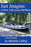 Just Imagine: A New Life on an Old Boat
