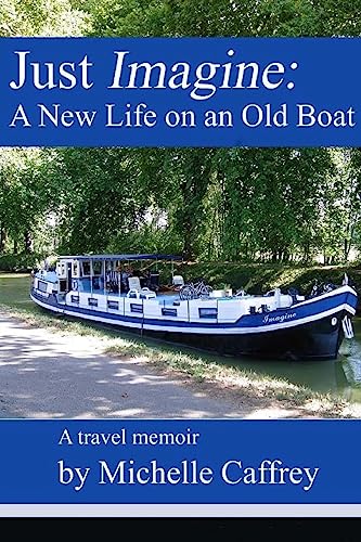 Just Imagine: A New Life on an Old Boat