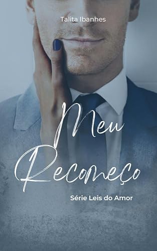 Meu Recomeço: Série Leis do Amor