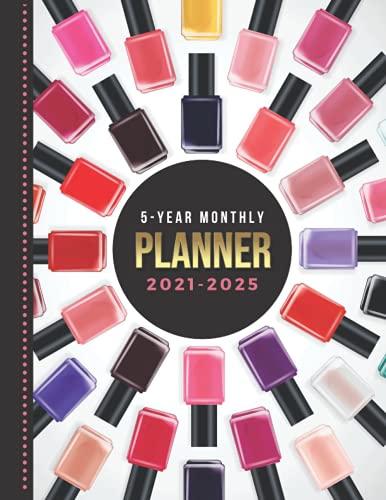 5-Year Monthly Planner 2021-2025: Dated 8.5x11 Calendar Book With Whole Month on Two Pages / Colorful Nail Polish - Art Pattern / Organizer With Note ... - Charts / 60-Month Life Journal Diary Gift