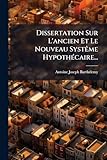  Dissertation Sur L\'Ancien Et Le Nouveau Systeme Hypothecaire...