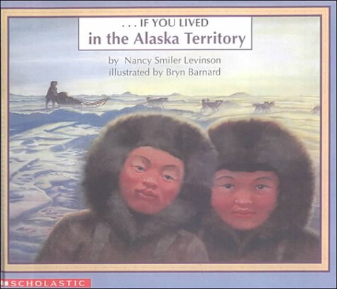 If You Lived in the Alaska Territory 0606135154 Book Cover