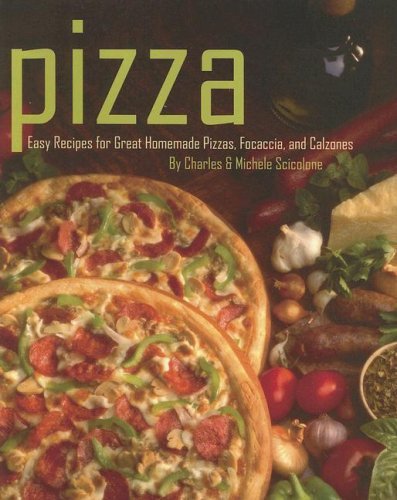 Buy Pizza: Easy Recipes for Great Homemade Pizzas, Focaccia, and Calzones — BookShops.in