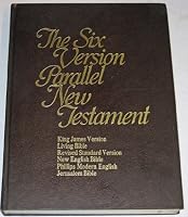 The Six Version Parallel New Testament B000RGA4Z8 Book Cover