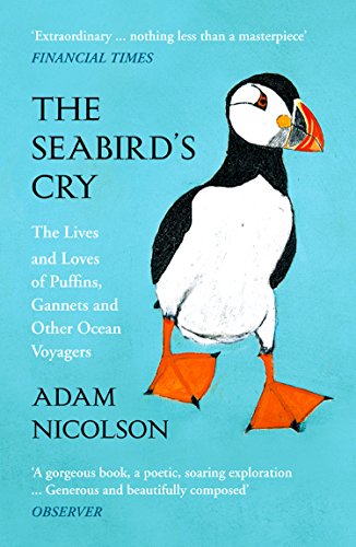 Télécharger The Seabird’s Cry: The Lives and Loves of Puffins, Gannets and Other Ocean Voyagers (English Editi Francais PDF