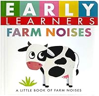 Early Learners Farm Noises - Little Hippo Books - Children's Padded Board Book - Educational Title 1950951014 Book Cover