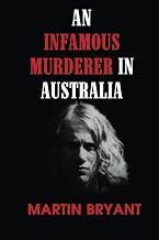 An Infamous Murderer In Australia: Martin Bryant