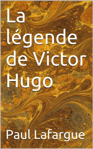 Télécharger La légende de Victor Hugo (Essais t. 23) Livre eBook France