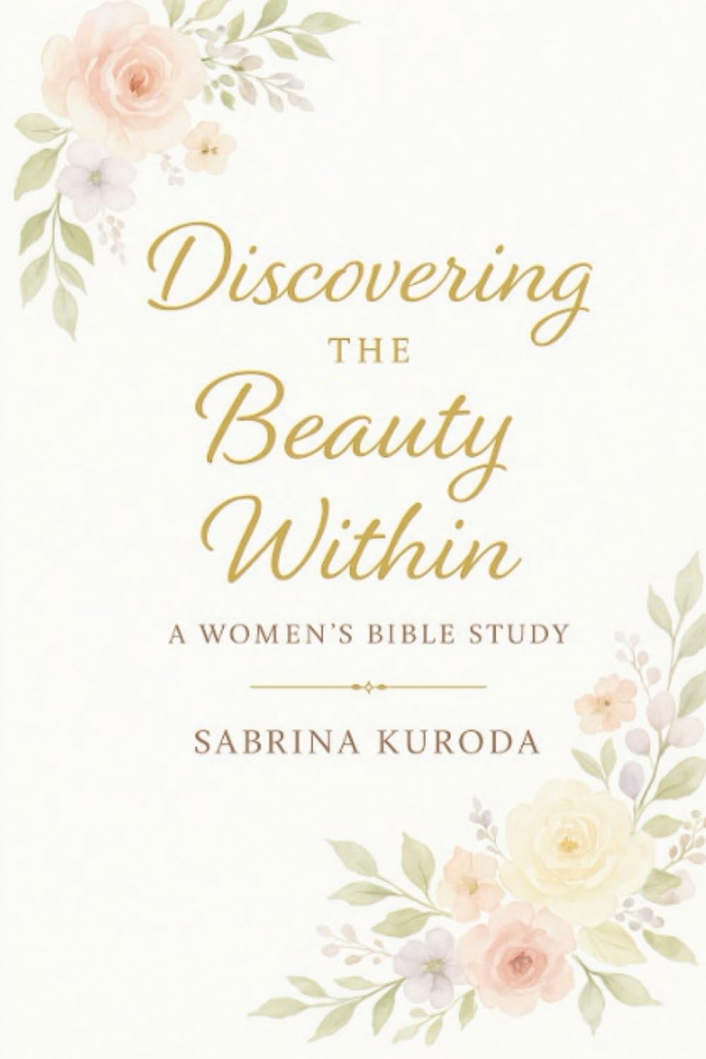 Discovering The Beauty Within: A Women's Bible Study