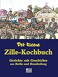zille bilder  Det kleene Zille-Kochbuch: Gerichte mit Geschichte aus Berlin und Brandenburg