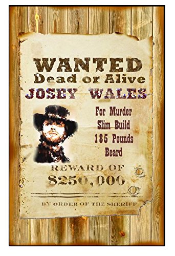 Amazon.com: 12 x 18 Poster Wanted Dead Or Alive Josey Wales Outlaw