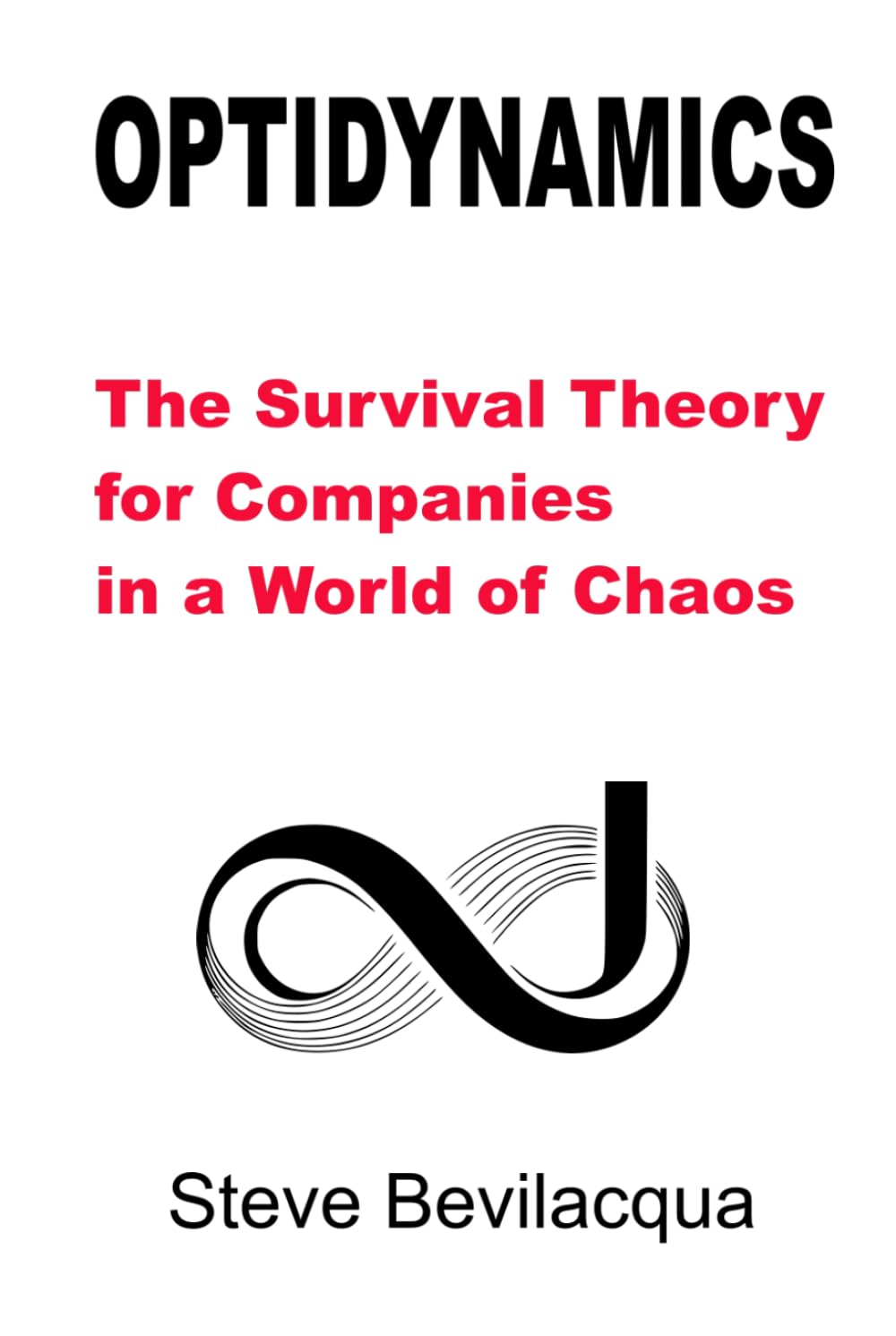 Optidynamics: The Survival Theory for Companies in a World of Chaos