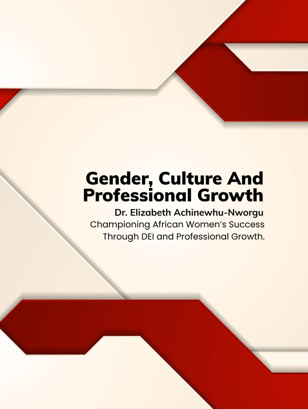 Gender, Culture & Professional Growth: Championing African Women’s Success Through DEI and Professional Growth.