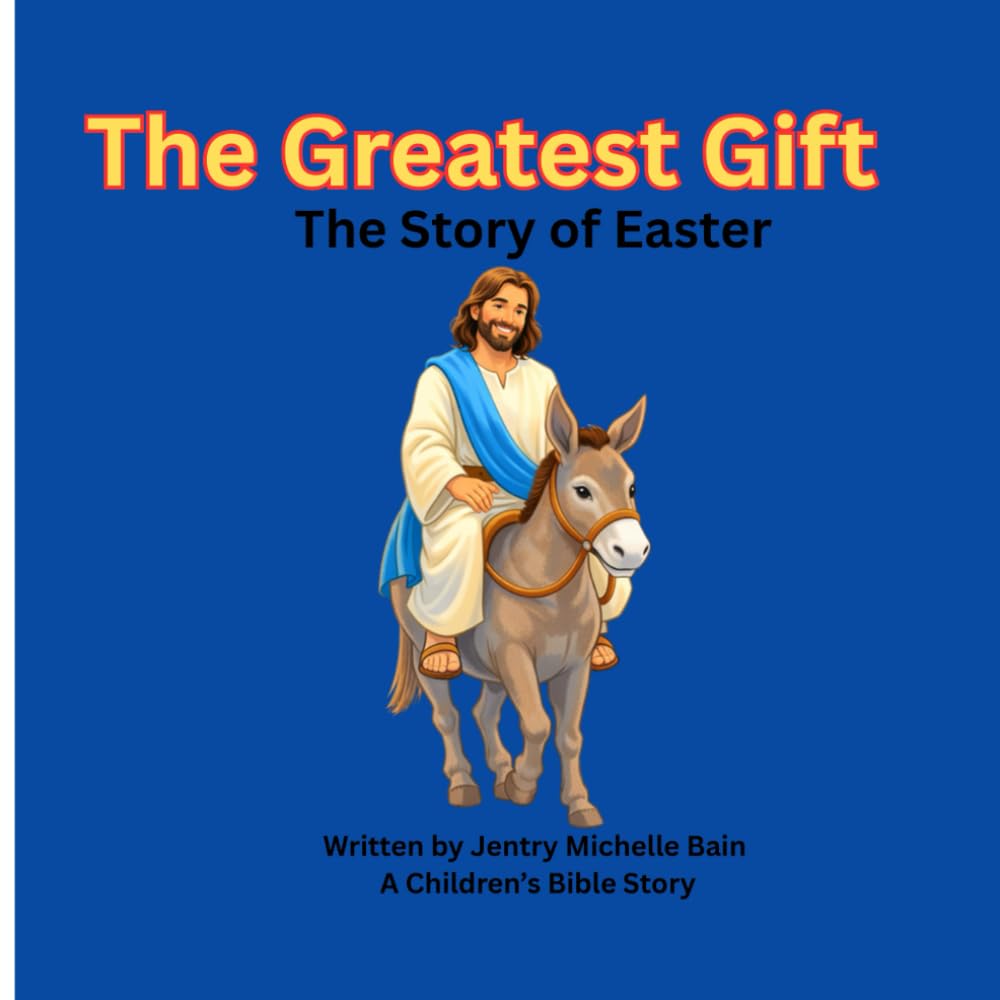 The Greatest Gift: The Story of Easter