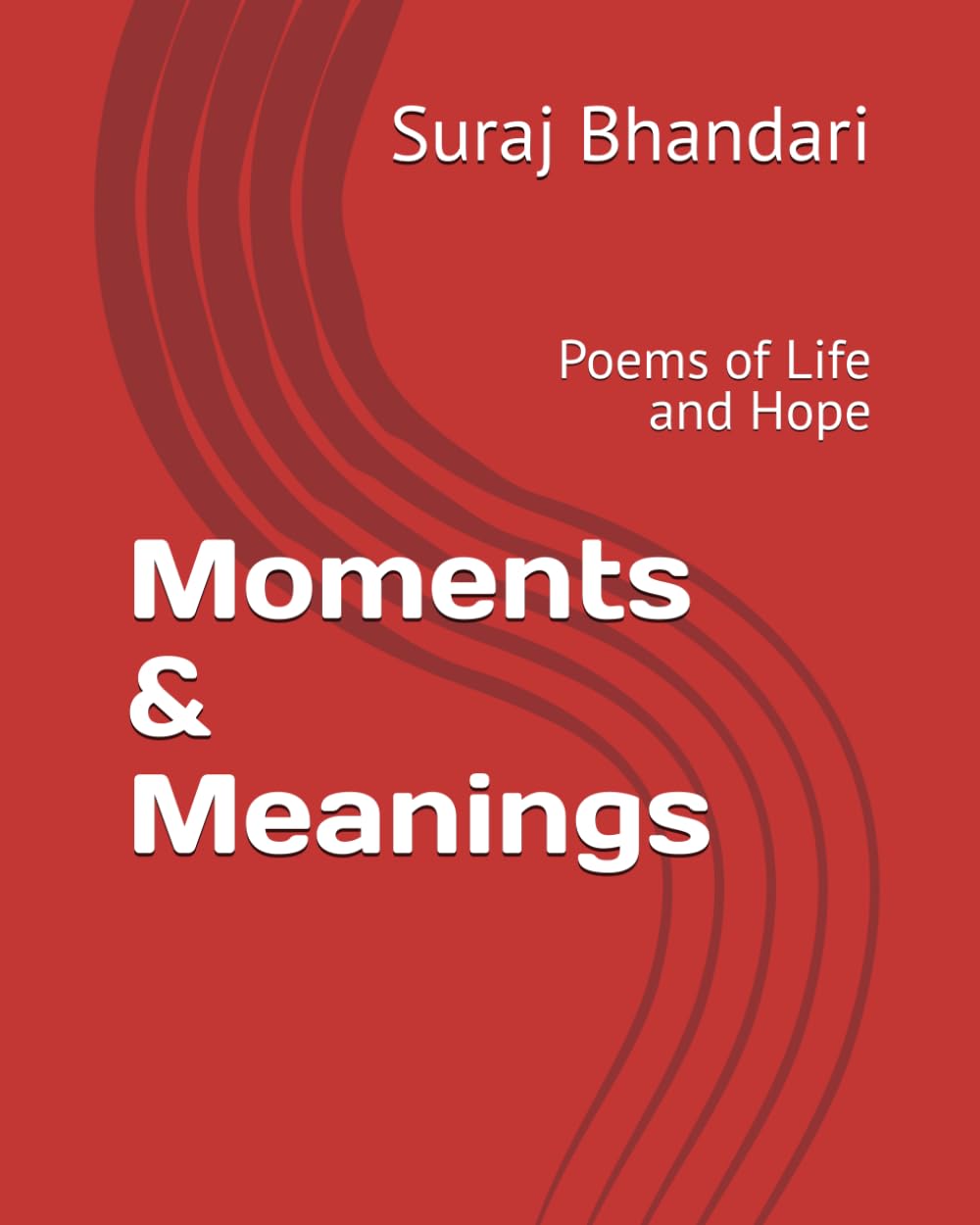Moments & Meanings: Poems of Life and Hope
