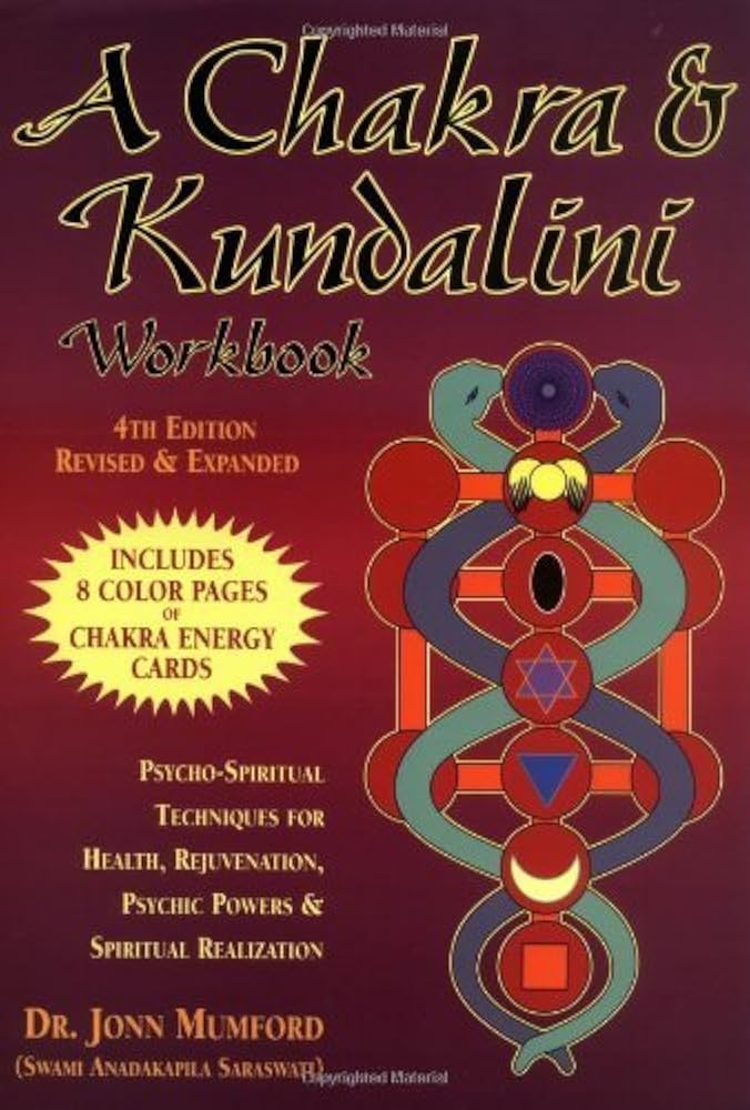 A Chakra & Kundalini Workbook: Psycho-Spiritual Techniques for Health, Rejuvenation, Psychic Powers & Spiritual Realization eBook : Mumford, Jonn: Amazon.ca: Kindle Store