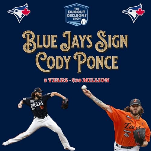 Episode 19: Blue Jays Sign Cody Ponce