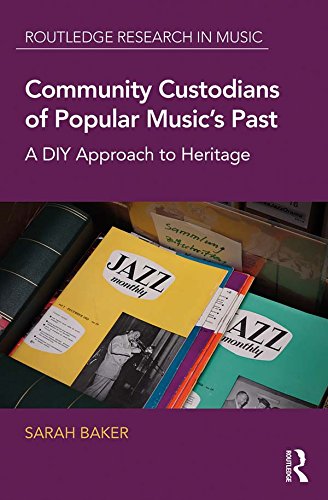 Community Custodians of Popular Music's Past: A DIY Approach to...