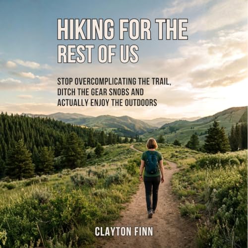 Couverture de Hiking for the Rest of Us