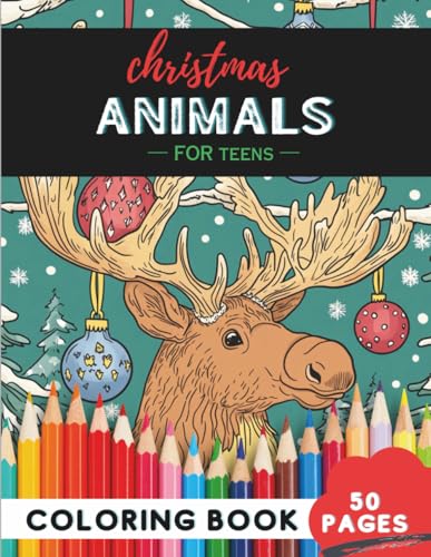 Christmas Animals Coloring Book for Teens: 50 coloring pages ? trendy festive animal illustrations to enjoy