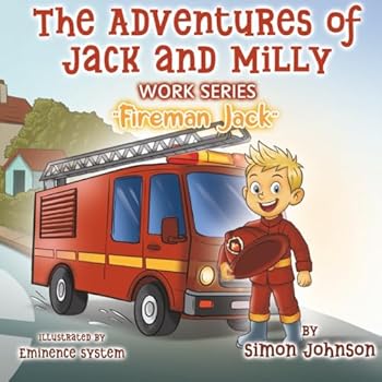 Paperback The Adventures of Jack and Milly: Fireman Jack Book