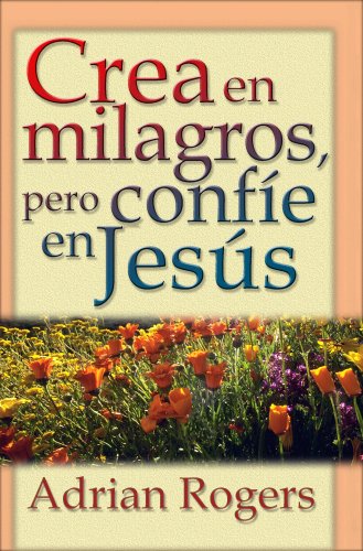 Crea en milagros, pero confíe en Jesús (Spanish... [Spanish] 0311463118 Book Cover