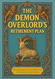 Demon Overlord's Retirement Plan (A Gentle Apocalypse Book 1) (English Edition)
