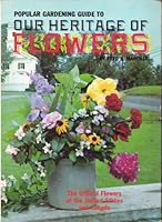 POPULAR GARDENING GUIDE TO OUR HERITAGE OF FLOWERS The Official Flowers of the United States and Canada B000JS5I64 Book Cover