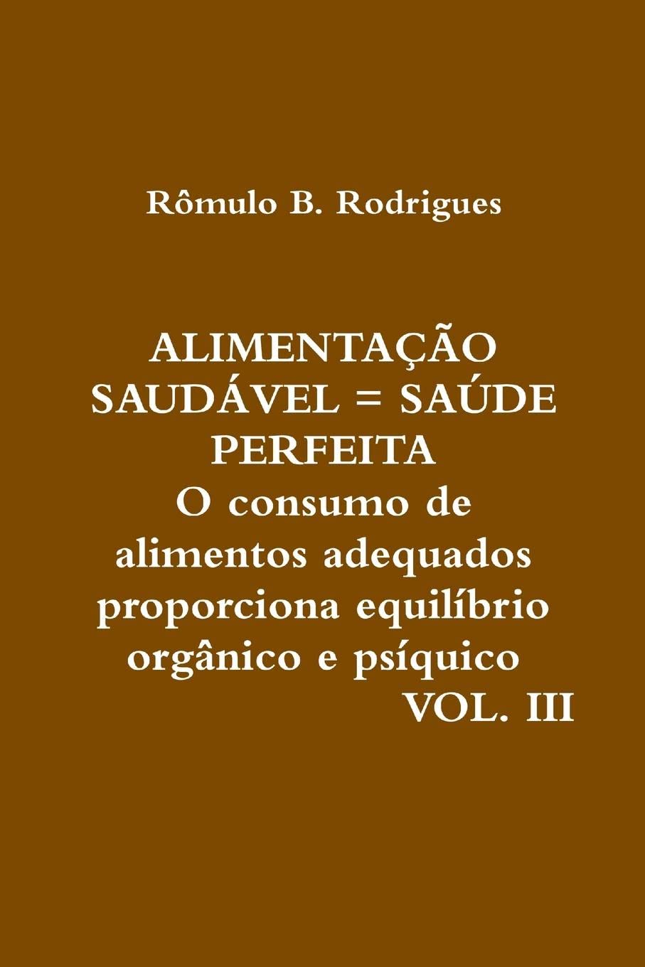 Alimentao Saudvel = Sade Perfeita - Vol. III