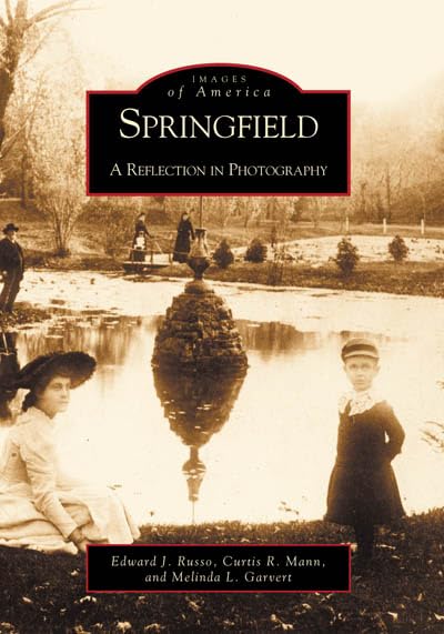 Springfield: A Reflection in Photography (IL) (Images of America)