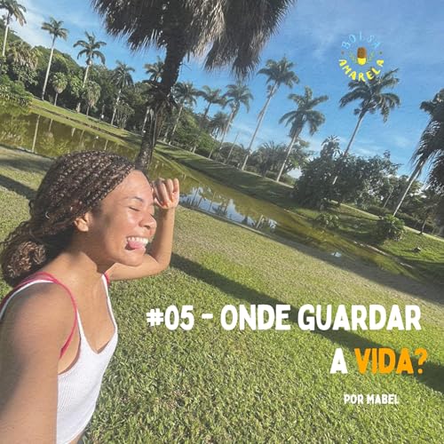 #05 - onde guardar a vida? Podcast Por capa