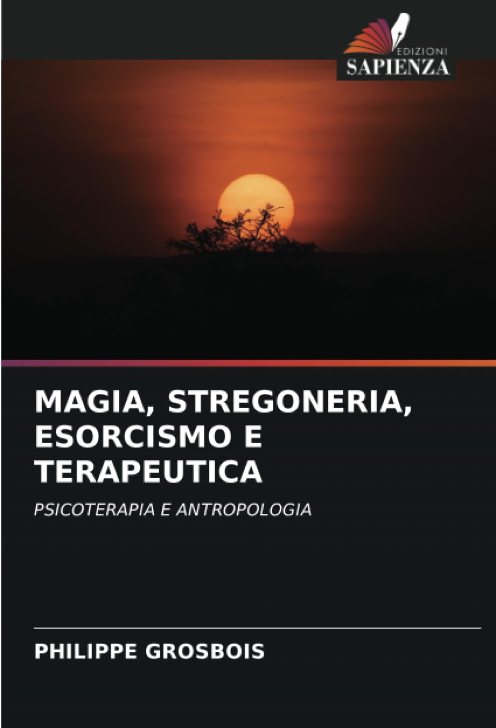 MAGIA, STREGONERIA, ESORCISMO E TERAPEUTICA: PSICOTERAPIA E ANTROPOLOGIA
