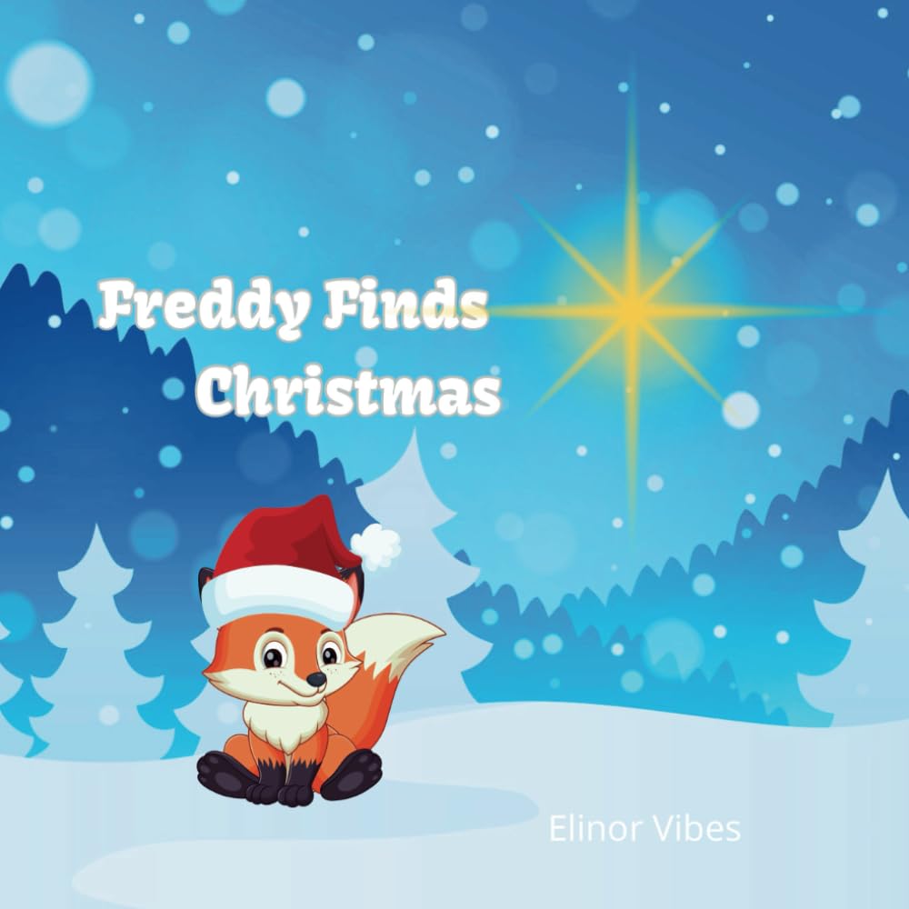 Freddy Finds Christmas: Christmas Story About a Fox Finding Frienship and Kindness, for Children, Kids Book