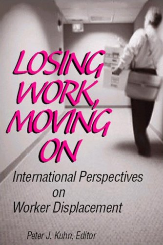 Buy Losing Work, Moving on: International Perspectives on Worker Displacement โ BookShops.in