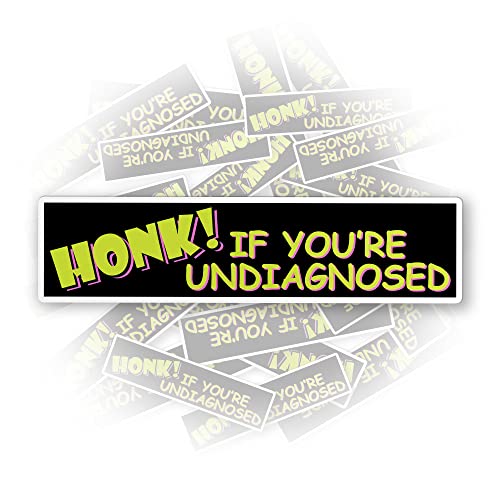 Honk If Youre Undiagnosed Sticker Healthcare Mental Health Die-Cut Waterproof Vinyl Sticker For Laptop Water Bottle Phone Case Cars Merchandise Decor Decal Stuff Gift Idea For Her Him Adults Kid #TOP14