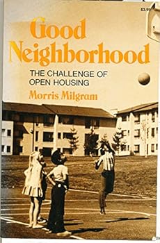 Paperback Good neighborhood: The challenge of open housing Book