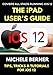 The iPad User's Guide to iOS 12: Tips, Tricks & Tutorials for Using iOS 12 on the iPad (iOS User Series) (Volume 2)