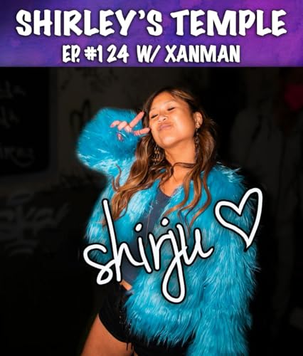 Ep. 124 ft. Xanman