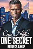 One Night, One Secret: Vom Boss verführt (Unexpected Lovestories 33)
