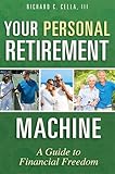 Your Personal Retirement Machine: A Guide to Financial Freedom