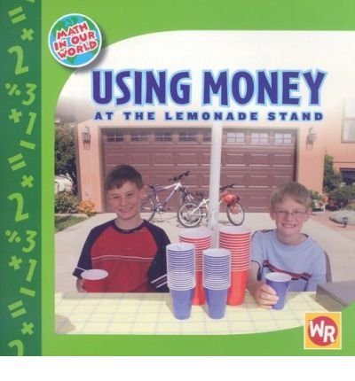 Using Money at the Lemonade Stand (Math in Our World: Level 1 ...