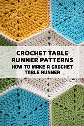 Crochet Table Runner Patterns: How To Make A Crochet Table Runner: Crochet Table Runner Ideas With Simple Patterns