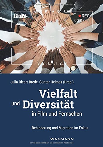 Vielfalt und Diversität in Film und Fernsehen: Behinderung und Migration im Fokus