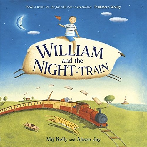 William and the Night Train by Mij Kelly (2013-01-03)
