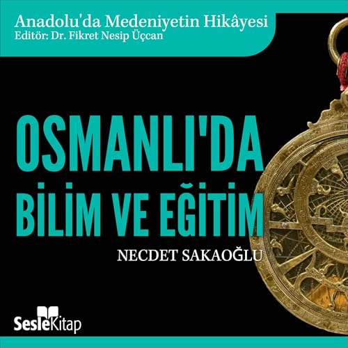 Necdet Sakaoğlu presents Osmanlı'da Bilim ve Eğitim episode artwork