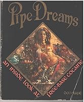 Pipe dreams: An inside look at free-base cocaine 0937770027 Book Cover