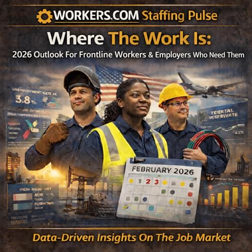 Where The Work Is: 2026 Outlook For Frontline Workers & The Employers Who Need Them