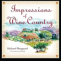 Impressions of Wine Country 0984348425 Book Cover