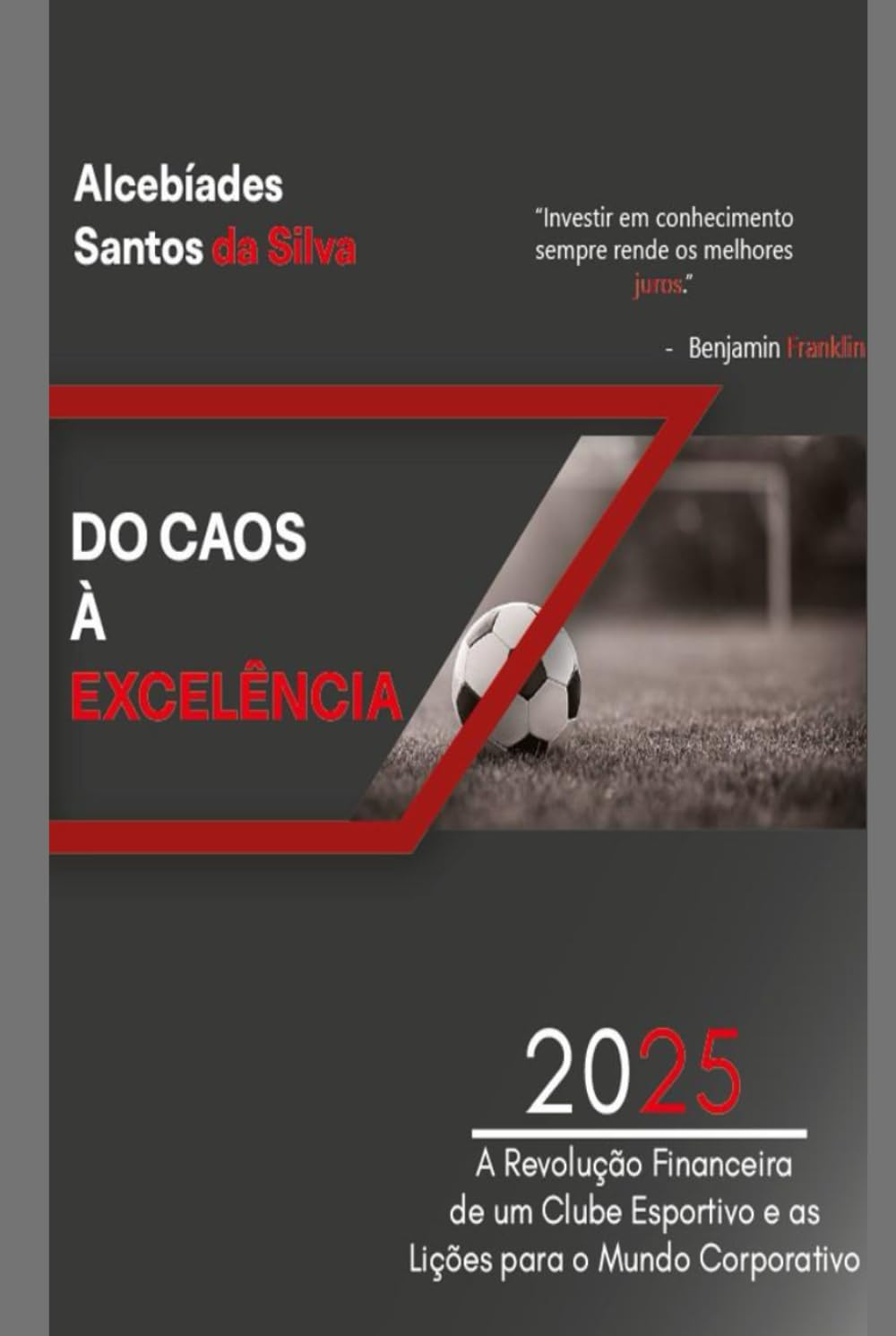 Do Caos à Excelência – A Revolução Financeira do Flamengo e Lições para o Mundo Corporativo: Gestão Financeira no Esporte